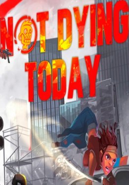 Not Dying Today