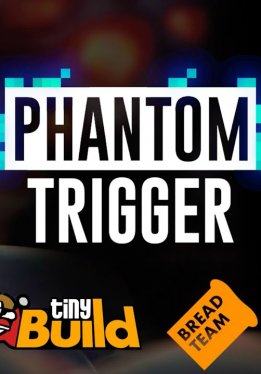 Phantom Trigger