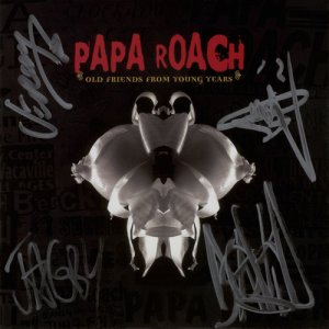 Papa Roach: Old Friends From Young Years
