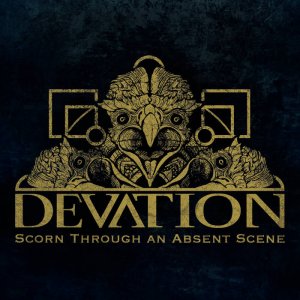 Devation: Scorn Through An Absent Scene