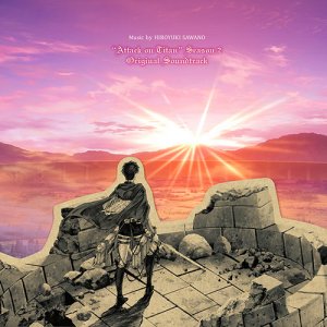 Sawano Hiroyuki: Shingeki No Kyojin season 2 Original Soundtrack